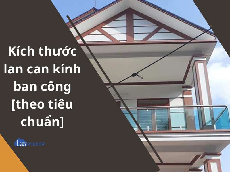 kích thước lan can kính