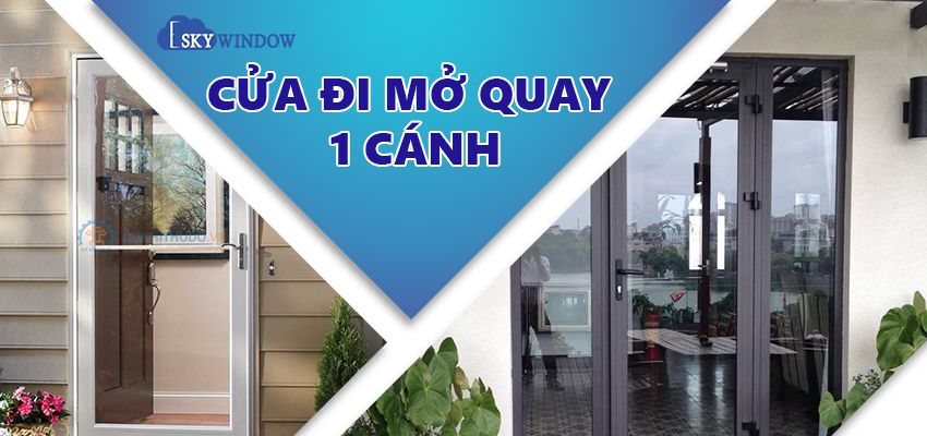 Cửa đi mở quay 1 cánh nhôm xingfa hệ 55